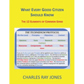 What Every Good Citizen Should Know: The 12 Elements of Common Sense (The Technidigm Protocol)