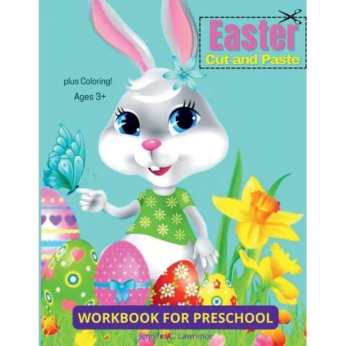 Easter Cut and Paste Workbook for Preschool Kindergarten: Cut and Paste Easter and Spring Holiday Amazing Colouring and Cutting Activity Book for Todd