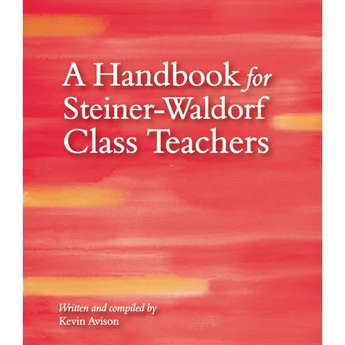 A Handbook for Steiner-Waldorf Class Teachers