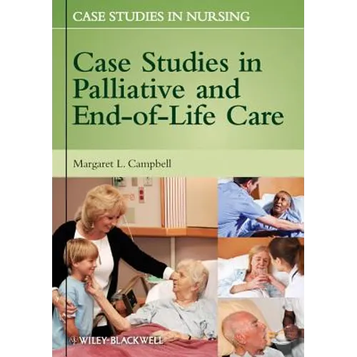 Case Studies in Palliative and End-Of-Life Care