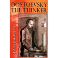 Dostoevsky the Thinker