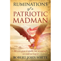 Ruminations of a Patriotic Madman: We were given a republic but, as warned: we could not keep it