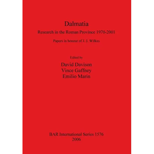 Dalmatia: Research in the Roman Province 1970-2001