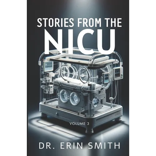 Stories From the NICU: Volume 3