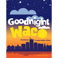 Goodnight Waco