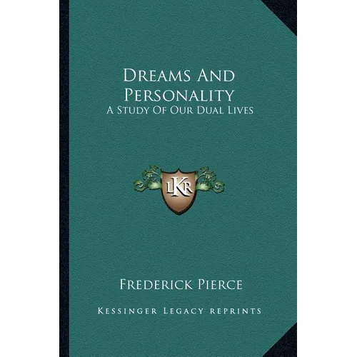 Dreams And Personality: A Study Of Our Dual Lives