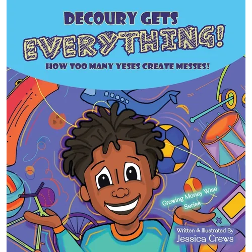 DeCoury Gets Everything!: How Too Many Yeses Create Messes!