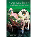 "Say Nothing"-My Brief Career in an Irish Asylum