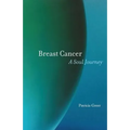 Breast Cancer: A Soul Journey