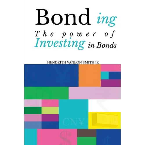 Bond ing: The Power of Investing in Bonds