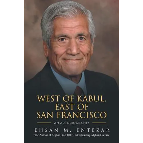 West of Kabul, East of San Francisco: An Autobiography