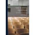 The School Question: Catholics and Education