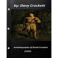 Autobiography of David Crockett (1923) by Davy Crockett
