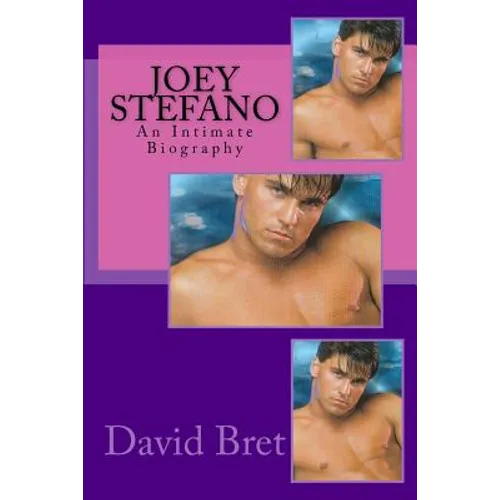 Joey Stefano: An Intimate Biography