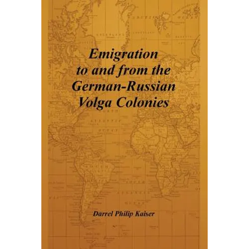 Emigration to and from the German-Russian Volga Colonies