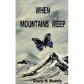 When Mountains Weep