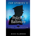 Cop Stories II - Policing Baltimore: A Real Conversation