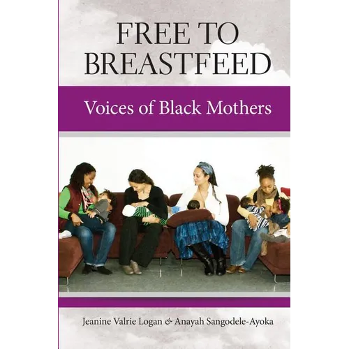 Free to Breastfeed: Voices of Black Mothers