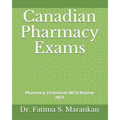 Canadian Pharmacy Exams: Pharmacy Technician MCQ Review 2021