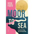 Moor to Sea: A Journey Along the Cleveland Way