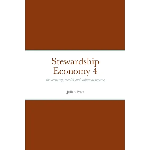 Stewardship Economy 4: the economy, weath and universal income