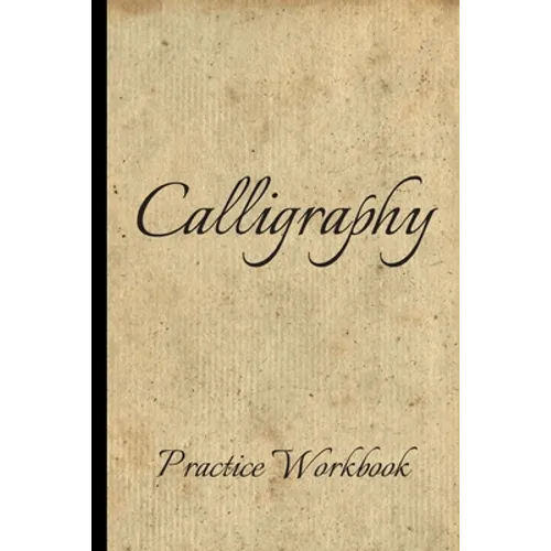 Calligraphy: Practice Workbook 6x9 50 paged calligraphy practice notebook exercise book - 25 pages of slant grid and 25 pages for c