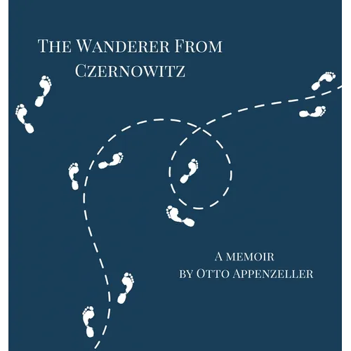 The Wanderer from Czernowitz: A Memoir