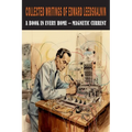 Collected Writings of Edward Leedskalnin: A Book in Every Home & Magnetic Current