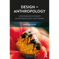 Design + Anthropology: Converging Pathways in Anthropology and Design