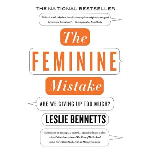 The Feminine Mistake: Are We Giving Up Too Much?