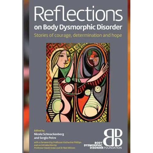 Reflections on Body Dysmorphic Disorder: Stories of Courage, Determination and Hope