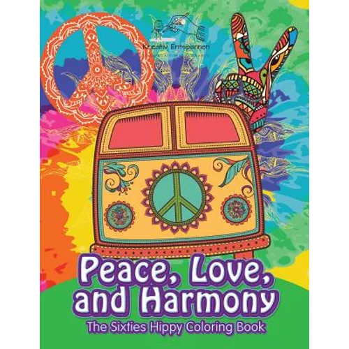 Peace, Love, and Harmony: The Sixties Hippy Coloring Book