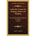 Caldwell's Treatise On Hedging, History Of Hedging: Giving A Complete Theory Of Its Culture (1870)