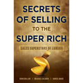 Secrets of Selling to the Super Rich: Sales Superstars of Luxury