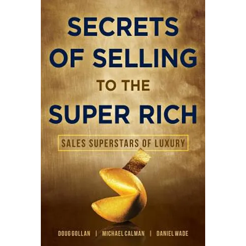 Secrets of Selling to the Super Rich: Sales Superstars of Luxury