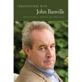 Conversations with John Banville
