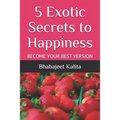 5 Exotic Secrets to Happiness