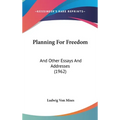 Planning For Freedom: And Other Essays And Addresses (1962)