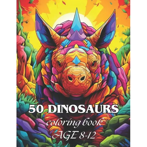 50 Dinosaurs: Awesome 50 Dinosaurs Coloring book Kids 8-12