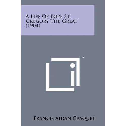 A Life of Pope St. Gregory the Great (1904)