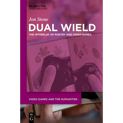 Dual Wield: The Interplay of Poetry and Video Games