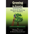 Growing by Knowing: Growing Your Business by Knowing Your Numbers