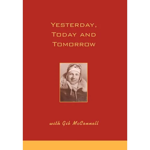 Yesterday, Today and Tomorrow with Gib McConnell