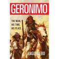 Geronimo: The Man, His Time, His Place Volume 142
