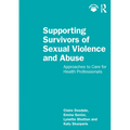 Supporting Survivors of Sexual Violence and Abuse: Approaches to Care for Health Professionals