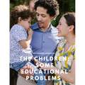 The Children: Some Educational Problems
