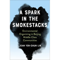 A Spark in the Smokestacks: Environmental Organizing in Beijing Middle-Class Communities