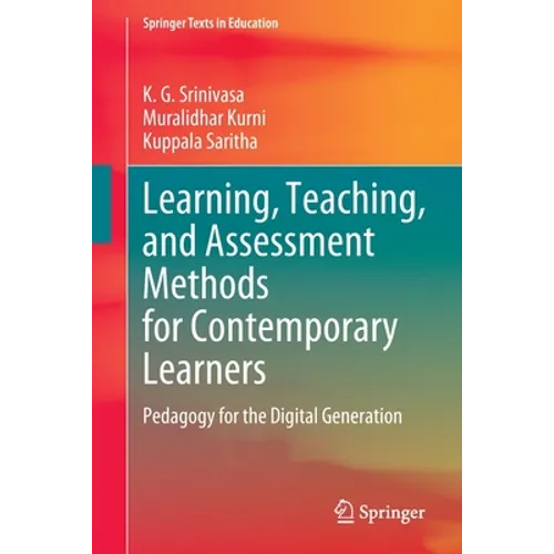 Learning, Teaching, and Assessment Methods for Contemporary Learners: Pedagogy for the Digital Generation