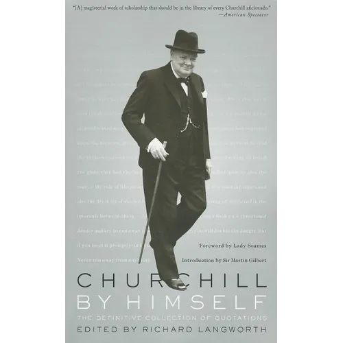 Churchill by Himself: The Definitive Collection of Quotations
