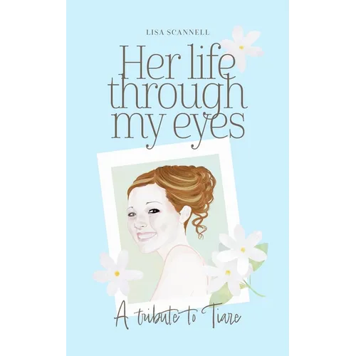 Her life through my eyes: A Tribute to Tiare